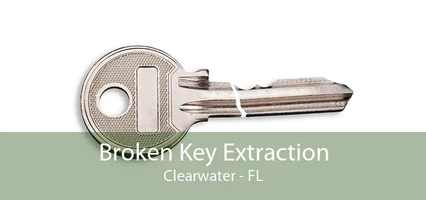 Broken Key Extraction Clearwater - FL