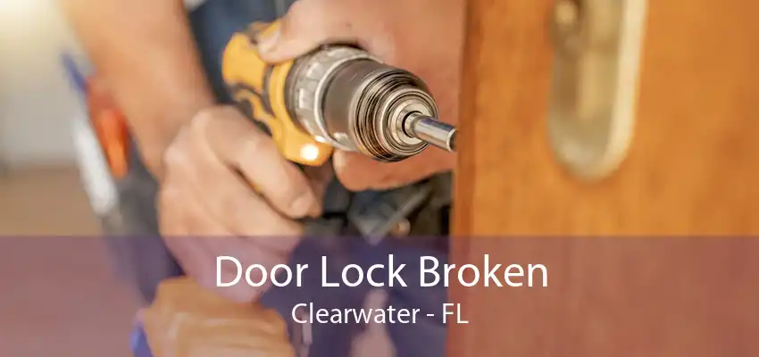 Door Lock Broken Clearwater - FL