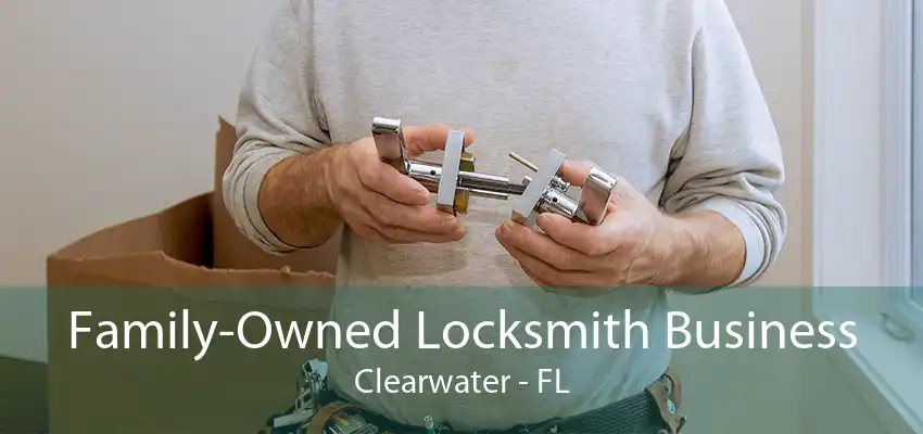 Family-Owned Locksmith Business Clearwater - FL