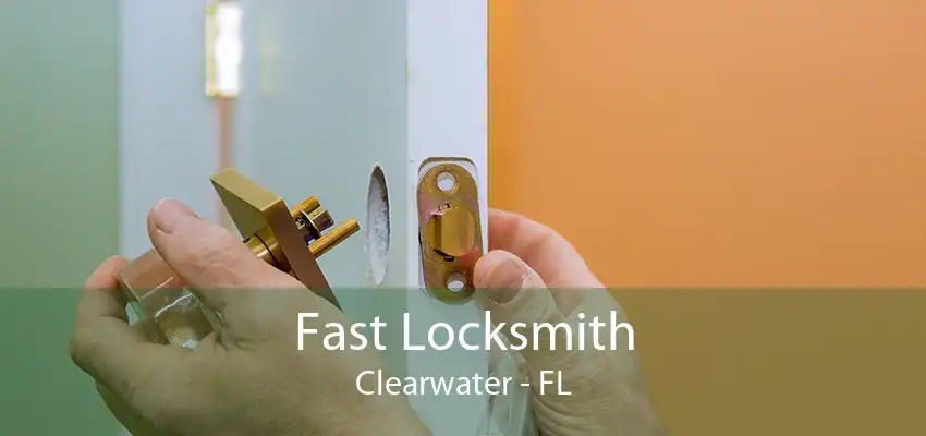 Fast Locksmith Clearwater - FL