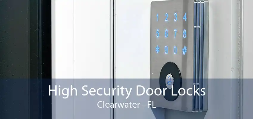 High Security Door Locks Clearwater - FL