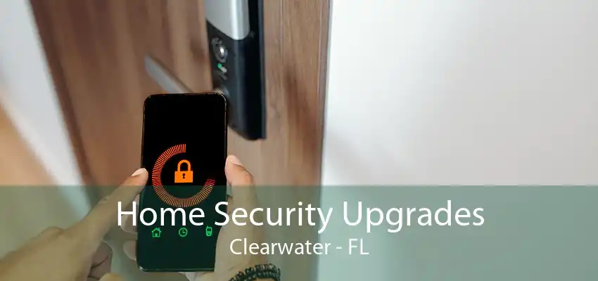 Home Security Upgrades Clearwater - FL