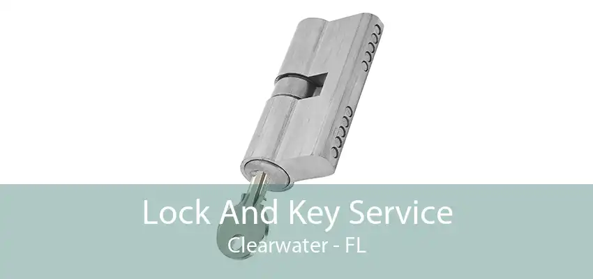 Lock And Key Service Clearwater - FL