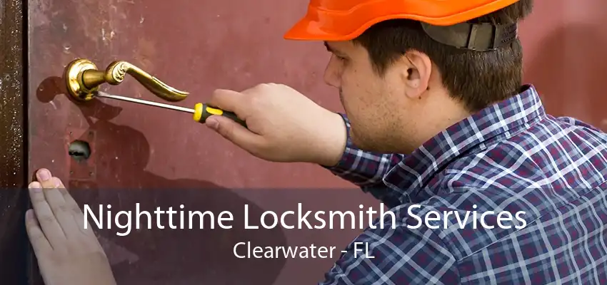 Nighttime Locksmith Services Clearwater - FL