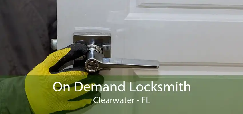 On Demand Locksmith Clearwater - FL