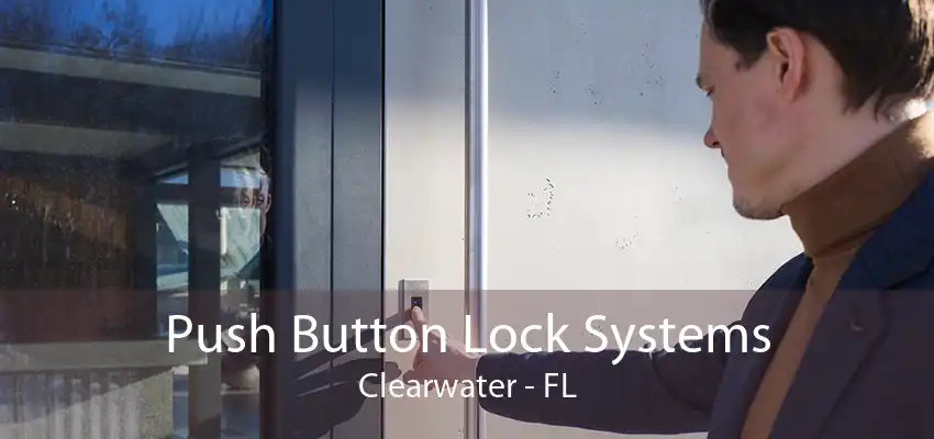 Push Button Lock Systems Clearwater - FL