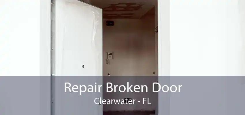 Repair Broken Door Clearwater - FL