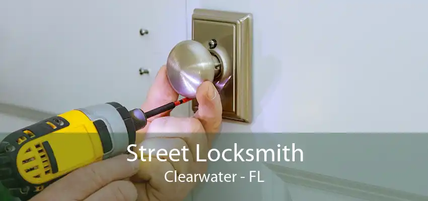 Street Locksmith Clearwater - FL