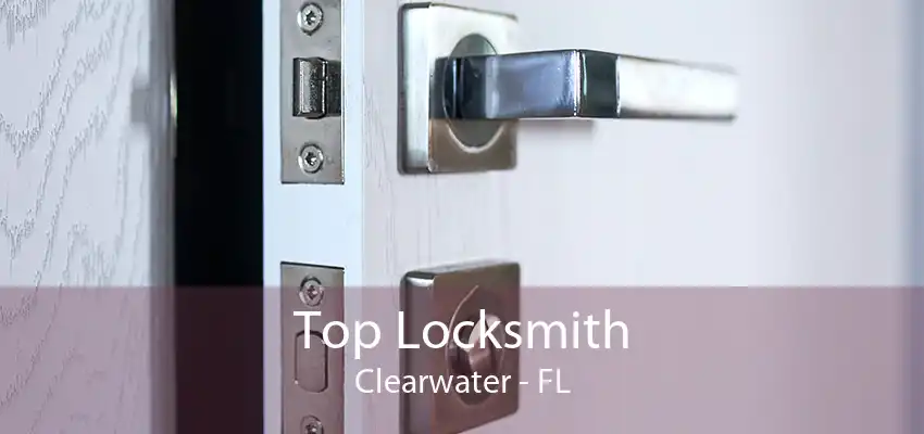 Top Locksmith Clearwater - FL